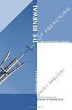 The Renewal of Preaching in the Twenty-first Century: The Next Homiletics