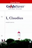 GradeSaver (TM) ClassicNotes I, Claudius: Study Guide