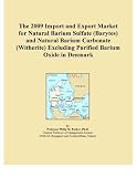 The 2009 Import and Export Market for Natural Barium Sulfate (Barytes) and Natural Barium Carbonate (Witherite) Excluding Purified Barium Oxide in Denmark