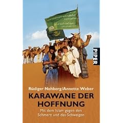 Karawane der Hoffnung: Mit dem Islam gegen den Schmerz und das Schweigen
