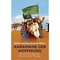 Karawane der Hoffnung: Mit dem Islam gegen den Schmerz und das Schweigen