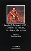 Historia De La Monja Alferez, Catalina de Erauso, Escrita for Ella Misma / Story of the Nun Alferez, Catalina de Erauso, Her Own Writing (Letras Hispanicas / Hispanic Writings)