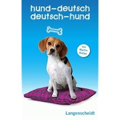 Hund - Deutsch, Deutsch - Hund. Sonderausgabe: Vom Hundeliebhaber zum Hundeversteher