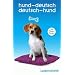 Hund - Deutsch, Deutsch - Hund. Sonderausgabe: Vom Hundeliebhaber zum Hundeversteher