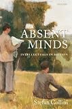 Absent Minds: Intellectuals in Britain