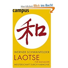 Laotse f�r Manager: Meisterschaft durch Gelassenheit