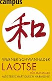 Produkt-Bild: Laotse f&uuml;r Manager: Meisterschaft durch Gelassenheit