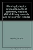 Planning for health : information needs of community medicine