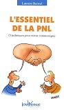 L'essentiel de la PNL : 15 Techniques pour mieux communiquer