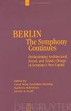 Berlin. The Symphony Continues: Orchestrating Architectural, Social and Artistic Change in Germany's New Capital