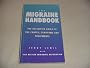 The Migraine Handbook: The Definitive Guide to the Causes, Symptoms and Treatments