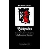 Rotk�ppchen. Es war einmal ... Die ersten Demoversionen zu Rotk�ppchen - bisher unver�ffentlicht und mit Originalkommentaren der Br�der Grimm (LustKuss)von "Karsten Beuchert"