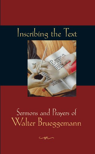 Inscribing the Text: Sermons and Prayers of Walter Brueggemann