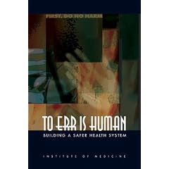 To Err Is Human: Building a Safer Health System