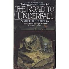 The Road to Underfall (Loremasters of Elundium, Book 1) by Mike Jefferies