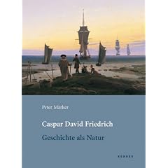 Caspar David Friedrich: Geschichte als Natur