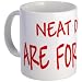 Office gag gift Neat desks are for sissies Funny Mug by CafePress