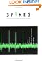 Spikes: Exploring the Neural Code (Computational Neuroscience)
