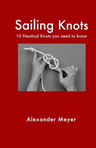 Sailing Knots: 10 Nautical Knots you need to know