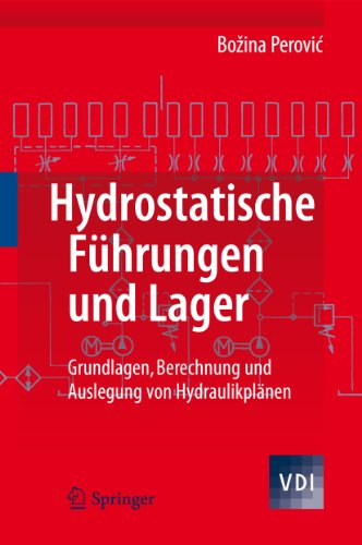 Hydrostatische Führungen und Lager: Grundlagen, Berechnung und Auslegung von Hydraulikplänen (VDI-Buch) (German Edition)