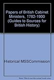 Papers of British cabinet ministers 1782-1900