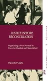 Justice before reconciliation : negotiating a 'new normal' in post-riot Mumbai and Ahmedabad