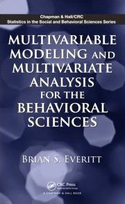 Multivariable Modeling and Multivariate Analysis for the Behavioral Sciences (Chapman & Hall/Crc Statistics in the Social and Behavioral Sciences Series)