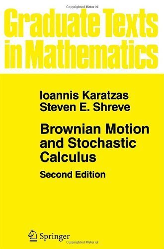 Brownian Motion and Stochastic Calculus: 113 (Graduate Texts in Mathematics) by Karatzas, I., Shreve, Steven E., Karatzas, Ioannis (1991) Paperback