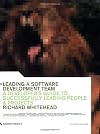 Leading a Software Development Team: A Developer's Guide to Successfully Leading People and Projects
