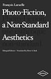 Photo-Fiction, a Non-Standard Aesthetics (Univocal) (English and French Edition)