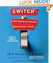 Switch: How to Change Things When Change Is Hard