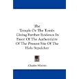 The Temple Or The Tomb: Giving Further Evidence In Favor Of The Authenticity Of The Present Site Of The Holy Sepulcher by Charles Warren