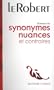 Dictionnaires des synonymes, nuances et contraires