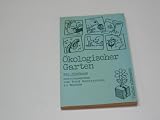 Ökologischer Garten - Ein Handbuch