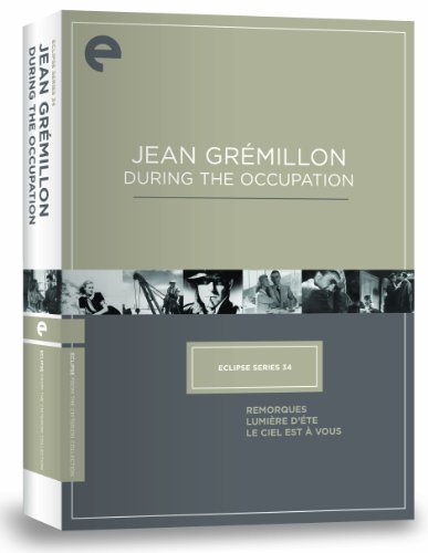 Cover art for  Eclipse Series 34: Jean Gremillon During the Occupation (Remorques, Lumiere d'ete, Le ciel est a vous) (Criterion Collection)