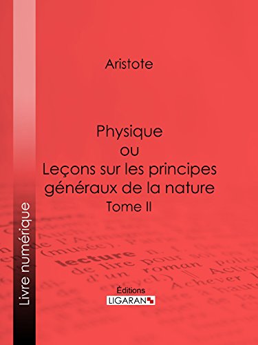 Physique: ou Leçons sur les principes généraux de la nature - Tome II (French Edition)
