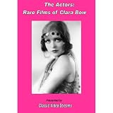 The Actors: Rare Films Of Clara Bow