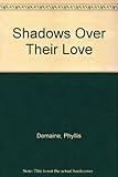 Shadows over their love