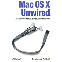 Mac OS X Unwired: A Guide for Home, Office, and the Road