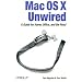 Mac OS X Unwired: A Guide for Home, Office, and the Road