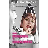 from housewife to cuckoldress how i took sexual control of a marriage in crisis