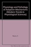 Physiology and pathology of adaptation mechanism: neural - neuroendocrine - humoral