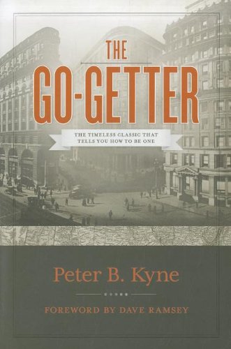 The Go-Getter: The Timeless Classic That Tells You How to Be One