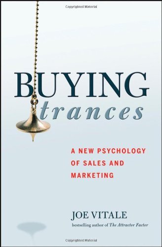 Buying Trances: A New Psychology of Sales and Marketing Book Image