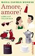 Amore, amore!: Liebe auf italienisch