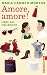 Amore, amore!: Liebe auf italienisch