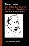 An Introduction to Christian Mysticism: Initiation Into the Monastic Tradition, 3 (Monastic Wisdom series)