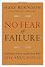 No Fear of Failure: Real Stories of How Leaders Deal with Risk and Change