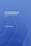The United States and the Security Council: Collective Security Since the Cold War