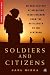 Soldiers and Citizens: An Oral History of Operation Iraqi Freedom from the Battlefield to the Pentagon (Palgrave Studies in Oral History)